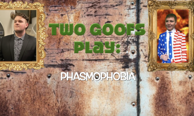 2 Goofs: Play Phasmophobia